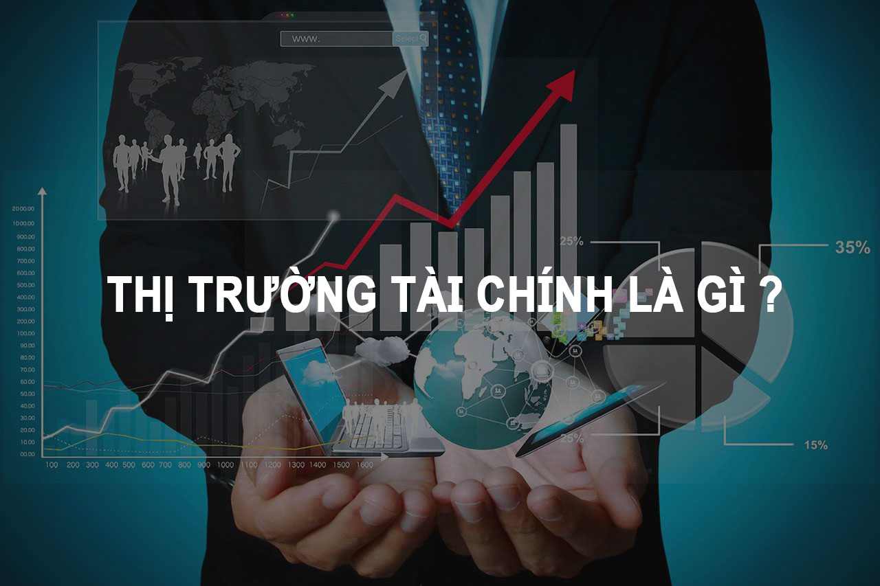 Thị trường tài chính là gì? Cấu trúc hình thành nên thị trường tài chính? 2
