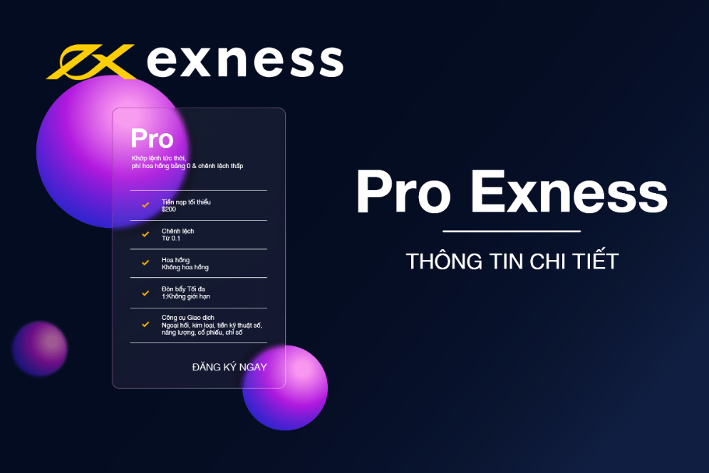 Tài khoản Pro Exness là gì? Thông tin chi tiết tài khoản Pro Exness Tài khoản Pro Exness