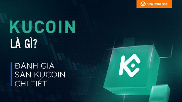 Sàn KuCoin là gì? Đánh giá và hướng dẫn sử dụng Kucoin chi tiết kucpoin