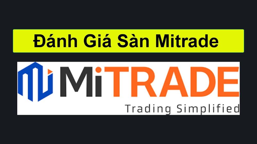 Sàn Mitrade là gì? Đánh giá sàn Mitrade mới nhất 2025 Phí Giao Dịch Tại Mitrade