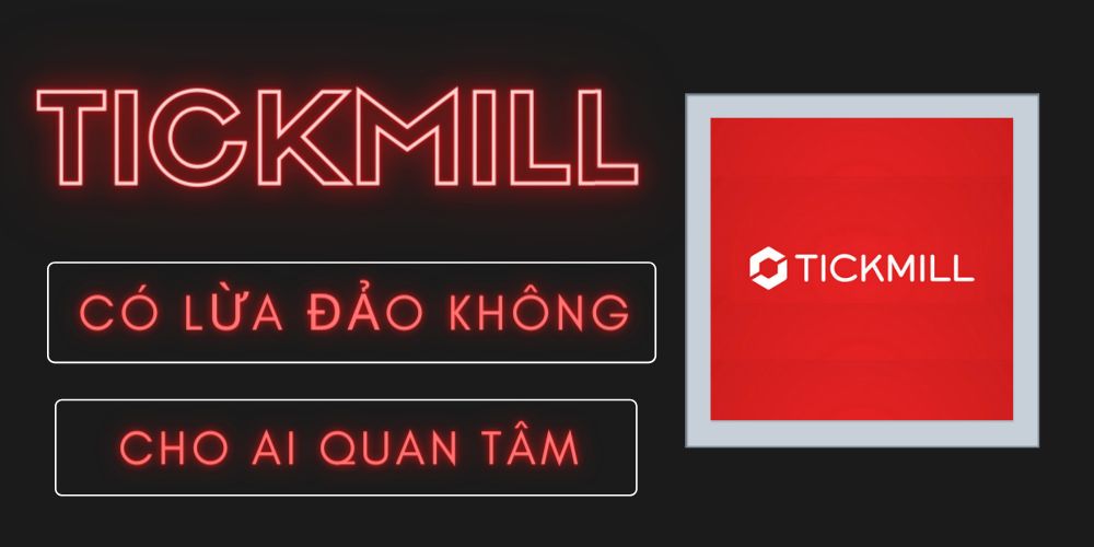 Sàn Tickmill có uy tín không? Đánh giá sàn Tickmill mới nhất 2025 Giới Thiệu Sàn Tickmill